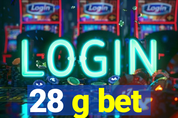 28 g bet